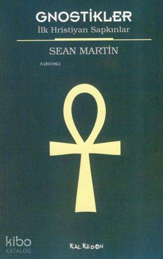 Gnostikler; İlk Hristiyan Sapkınlar