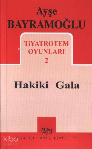 Hakiki Gala; Tiyatrotem Oyunları