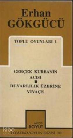Toplu Oyunları 1; Gerçek Kurbanın Acısı - Duyarlılık Üzerine Vivaçe