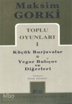 Toplu Oyunları 1; Küçük Burjuvalar - Yegor Buliçov ve Diğerleri