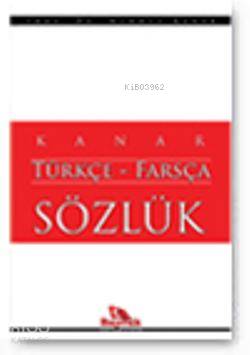 Bayrak Yayıncılık Kanar Türkçe - Farsça Sözlük - Mehmet Kanar