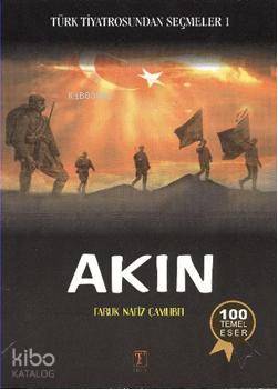 Türk Tiyatrosundan Seçmeler-1: Akın