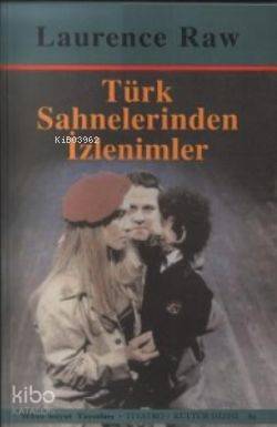 Türk Sahnelerinden İzlenimler