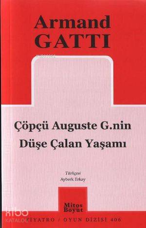 Çöpçü Auguste G.Nin Düşe Çalan Yaşamı-Armand Gatti