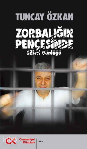 Zorbalığın Pençesinde; Silivri Günlüğü