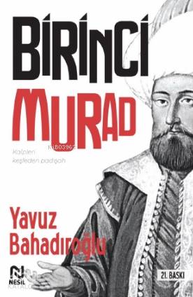 I. Murat; Kalpleri Keşfeden Padişah