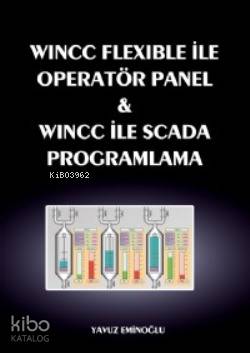 Wincc Flexible ile Operatör Panel ve Wincc ile Scada Programlama