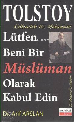 Kalbimdeki Hz. Muhammed-Lütfen Beni Bir Müslüman Olarak Kabul Edin - Lev Nikolayeviç Tolstoy