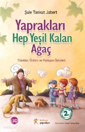 Yaprakları Hep Yeşil Kalan Ağaç; Tüketim, Üretim ve Paylaşım Öyküleri