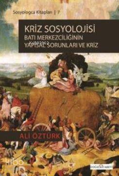Kriz Sosyolojisi; Batı Merkezciliğinin Yapısal Sorunları ve Kriz