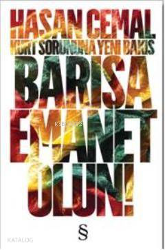 Barışa Emanet Olun! - Hasan Cemal