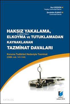 Haksız Yakalama, Elkoyma ve Tutuklamadan Kaynaklanan Tazminat Davaları; Koruma Tedbirleri Nedeniyle Tazminat