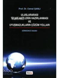 Uluslararası Ticari Akitlerin Hazırlanması ve Uyuşmazlıkların Çözüm Yolları