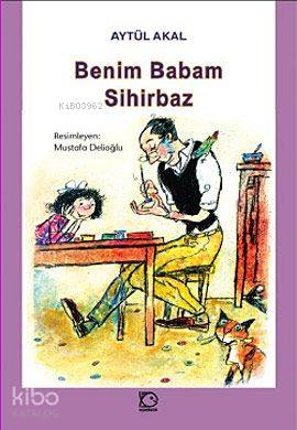 Benim Babam Sihirbaz - Aytül Akal