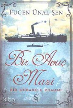Bir Avuç Mazi; Bir Mübadele Romanı