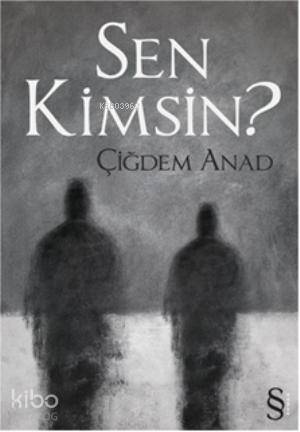 Sen Kimsin? - Çiğdem Anad