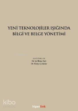Yeni Teknolojiler Işığında Bilgi ve Belge Yönetimi