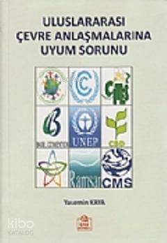 Uluslararası Çevre Anlaşmalarına Uyum Sorunu
