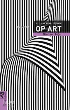 Oluşum Süreci İçinde Op Art