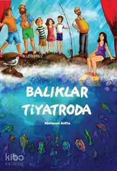 Tudem Balıklar Tiyatroda - Mehmet Atilla