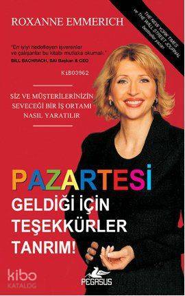 Pazartesi Geldiği İçin Teşekkürler Tanrım! - Roxanne Emmerich