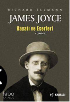 James Joyce Hayatı Ve Eserleri-Richard Ellmann
