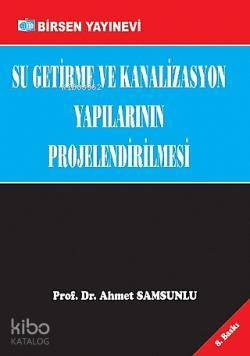 Su Getirme ve Kanalizasyon Yapılarının Projelendirilmesi
