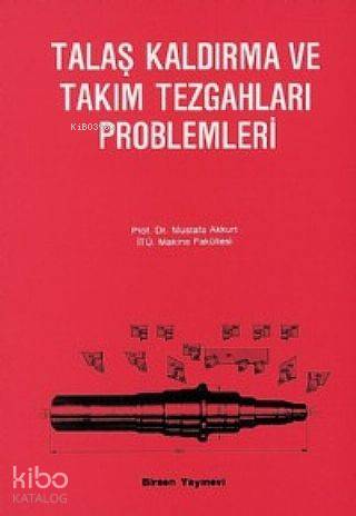 Talaş Kaldırma ve Takım Tezgahları Problemleri