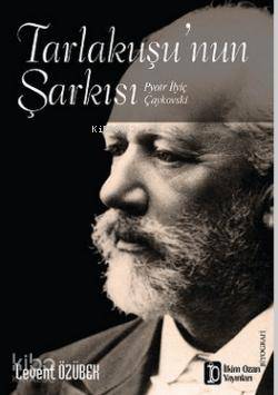 Tarlakuşu'Nun Şarkısı (Pyotr İlyiç Çaykovski)-Levent Özübek