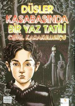 Düşler Kasabasında Bir Yaz Tatili-Cemil Karakullukçu