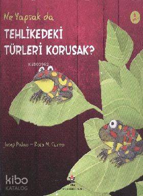Ne Yapsak Da Tehlikedeki Türleri Korusak-Rosa M. Curto