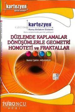 Kartezyen Düzlemde Kaplamalar Dönüşümlerle Geometri Homoteti Ve Fraktallar-Remzi Şahin Aksankur