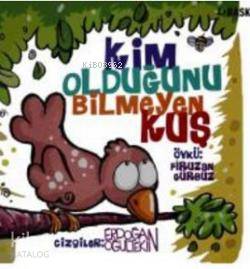 Kim Olduğunu Bilmeyen Kuş-Firuzan Gürbüz Gerhold