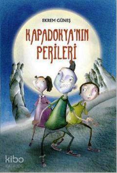 Tudem Kapadokya'Nın Perileri (10+ Yaş)-Ekrem Güneş