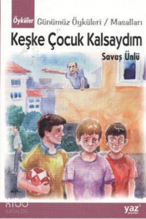 Keşke Çocuk Kalsaydım-Savaş Ünlü