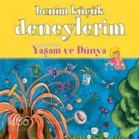 Benim Küçük Deneylerim, Yaşam ve Dünya - Melanie Perez