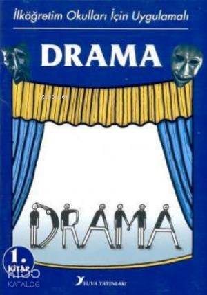 İlköğretim Okulları İçin Uygulamalı Drama 1