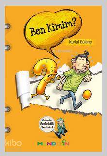 Felsefe Dedektifi Serisi 1 - Ben Kimim?-Kurtul Gülenç