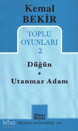 Kemal Bekir Toplu Oyunlar 2 / Düğün - Utanmaz Adam