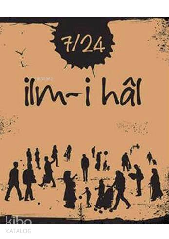 7/24 İlm-i hal