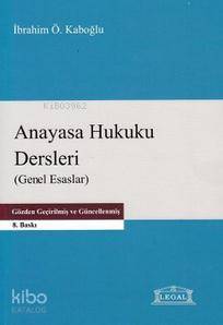 Anayasa Hukuku Dersleri (Büyük Boy); Genel Esaslar