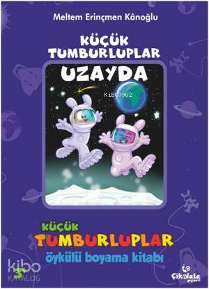 Küçük Tumburluplar Uzayda (3+ Yaş); Öykülü Boyama Kitabı