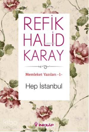 Memleket Yazıları-1; Hep İstanbul