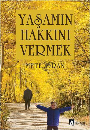 Yaşamın Hakkını Vermek-Mete Oran