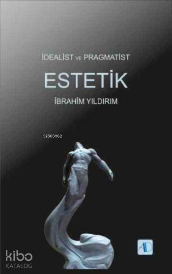 İdealist ve Pragmatist Estetik