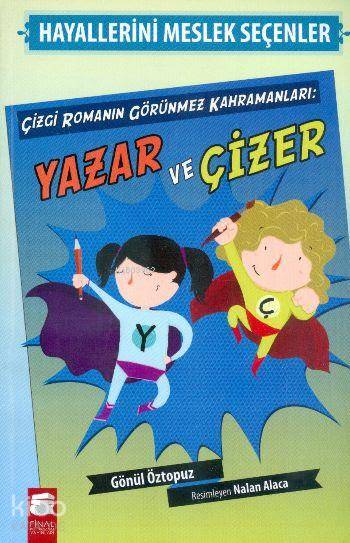 Hayallerini Meslek Seçenler Çizgi Romanın Görünmez Kahramanları Yazar Ve Çizer-Gönül Öztopuz