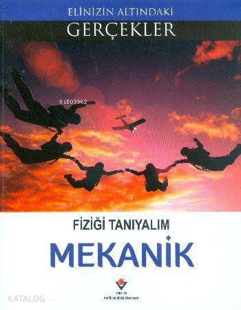 Elinizin Altındaki Gerçekler Fiziği Tanıyalım Mekanik