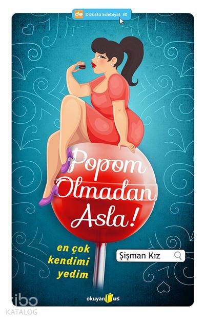 Popom Olmadan Asla - En Çok Kendimi Yedim - Şişman Kız