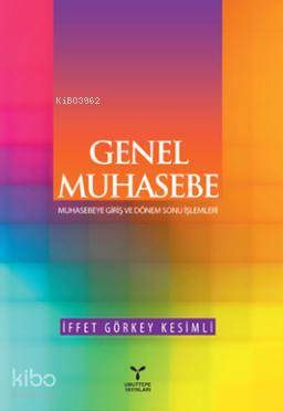 Genel Muhasebe; Muhasebeye Giriş ve Dönem Sonu İşlemleri