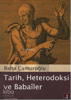 Tarih, Heterodoksi ve Babaîler